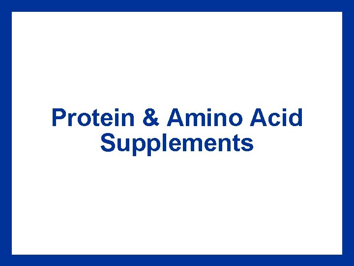 Protein & Amino Acid Supplements 