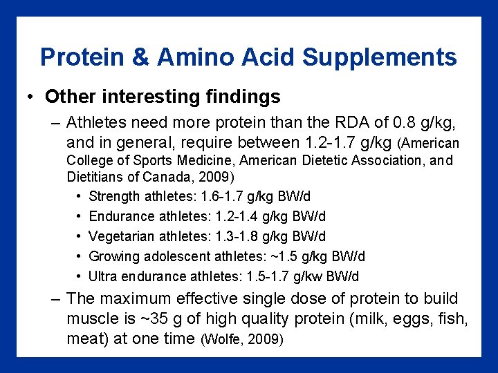 Protein & Amino Acid Supplements • Other interesting findings – Athletes need more protein