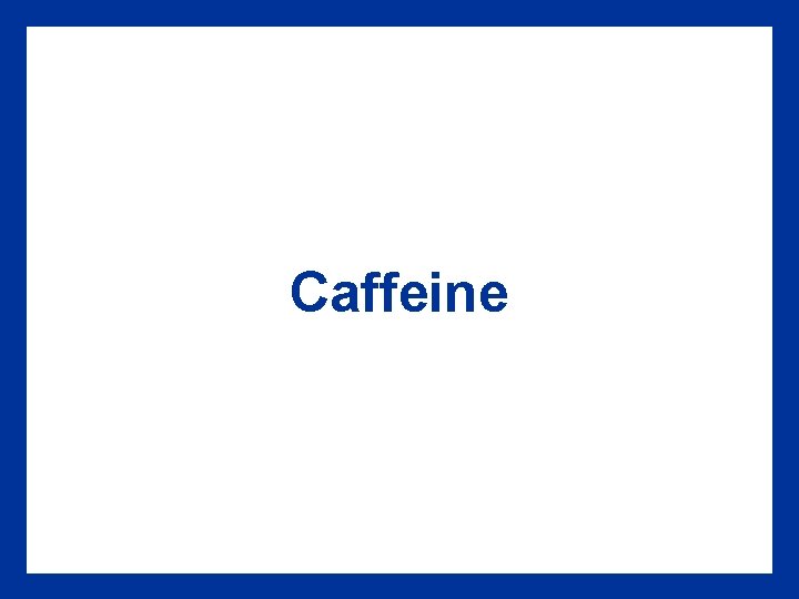 Caffeine 