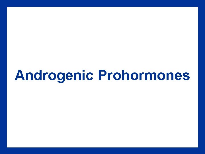 Androgenic Prohormones 