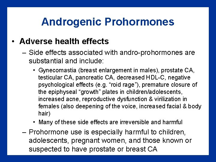 Androgenic Prohormones • Adverse health effects – Side effects associated with andro-prohormones are substantial