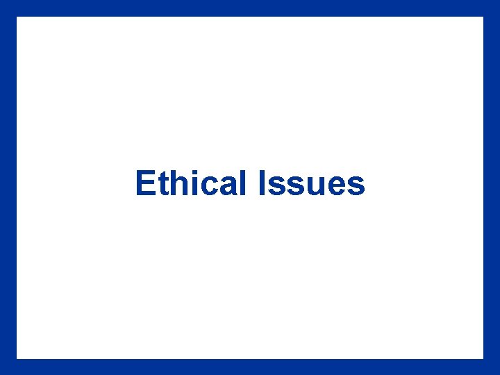 Ethical Issues 