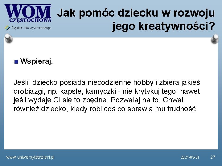 Jak pomóc dziecku w rozwoju jego kreatywności? Wspieraj. Jeśli dziecko posiada niecodzienne hobby i