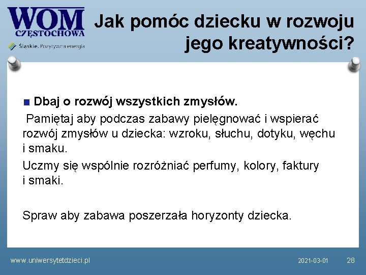 Jak pomóc dziecku w rozwoju jego kreatywności? Dbaj o rozwój wszystkich zmysłów. Pamiętaj aby