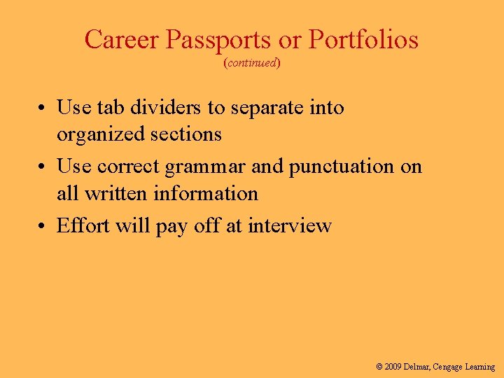 Career Passports or Portfolios (continued) • Use tab dividers to separate into organized sections