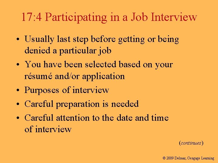 17: 4 Participating in a Job Interview • Usually last step before getting or