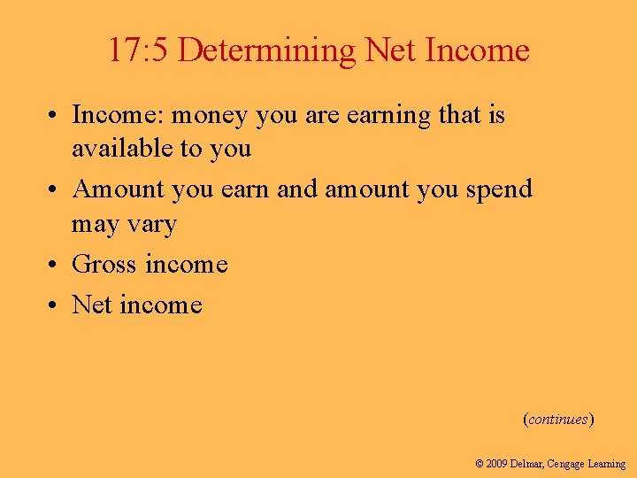 17: 5 Determining Net Income • Income: money you are earning that is available