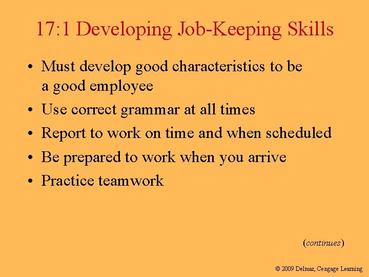 17: 1 Developing Job-Keeping Skills • Must develop good characteristics to be a good