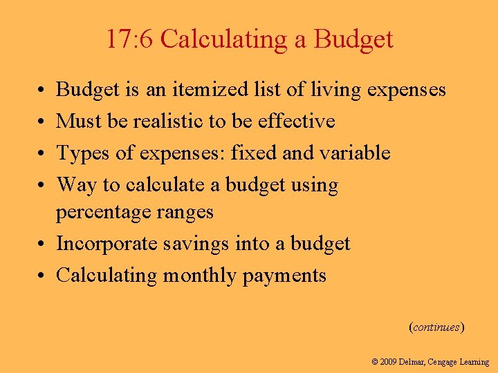 17: 6 Calculating a Budget • • Budget is an itemized list of living