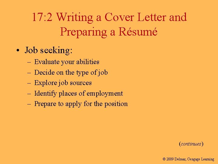 17: 2 Writing a Cover Letter and Preparing a Résumé • Job seeking: –