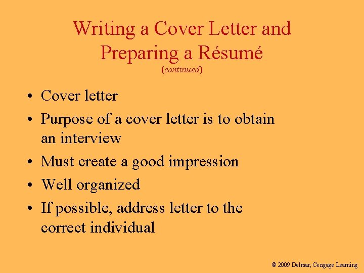 Writing a Cover Letter and Preparing a Résumé (continued) • Cover letter • Purpose