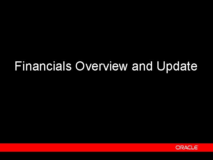 Financials Overview and Update 