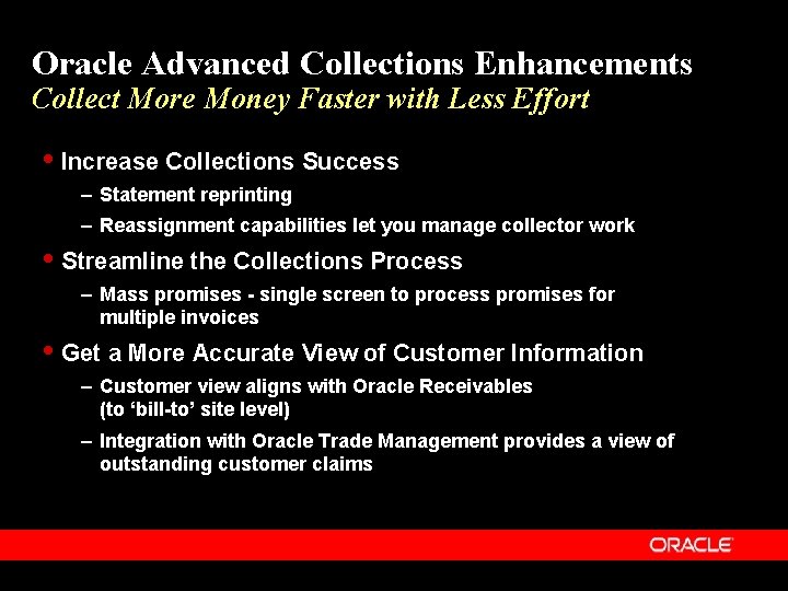 Oracle Advanced Collections Enhancements Collect More Money Faster with Less Effort Increase Collections Success