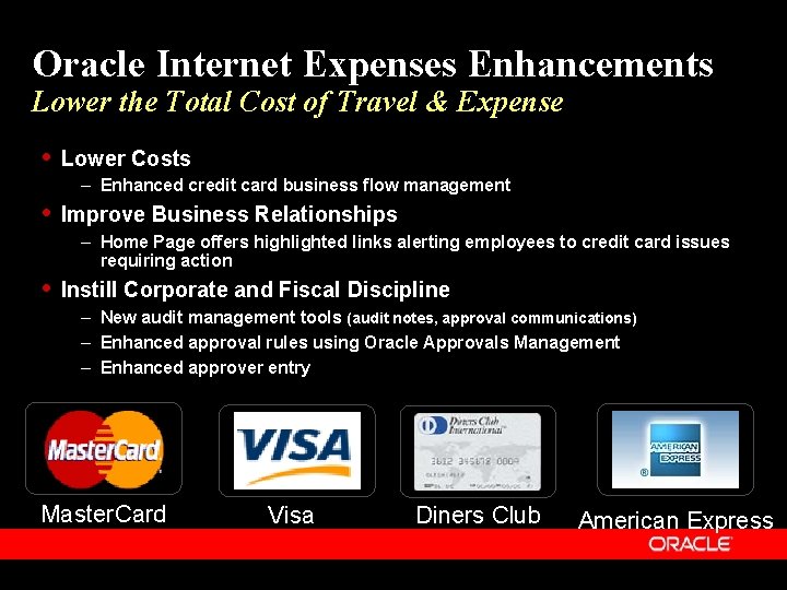 Oracle Internet Expenses Enhancements Lower the Total Cost of Travel & Expense Lower Costs