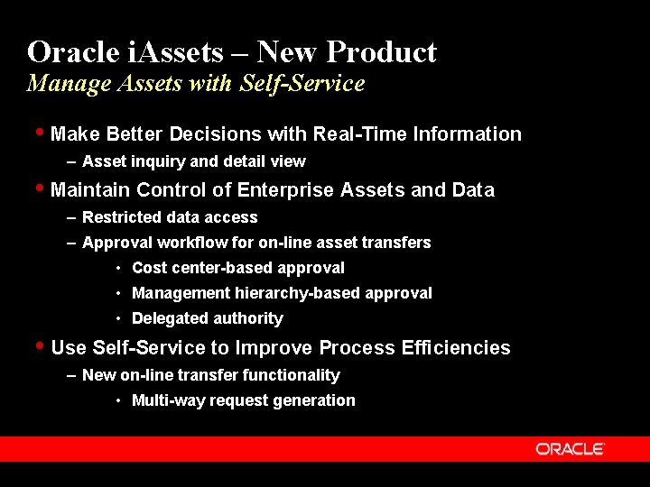 Oracle i. Assets – New Product Manage Assets with Self-Service Make Better Decisions with