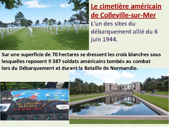 Le cimetière américain de Colleville-sur-Mer L'un des sites du débarquement allié du 6 juin