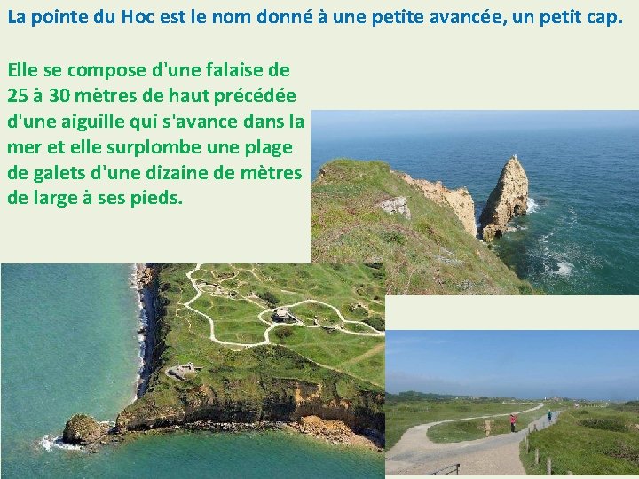 La pointe du Hoc est le nom donné à une petite avancée, un petit