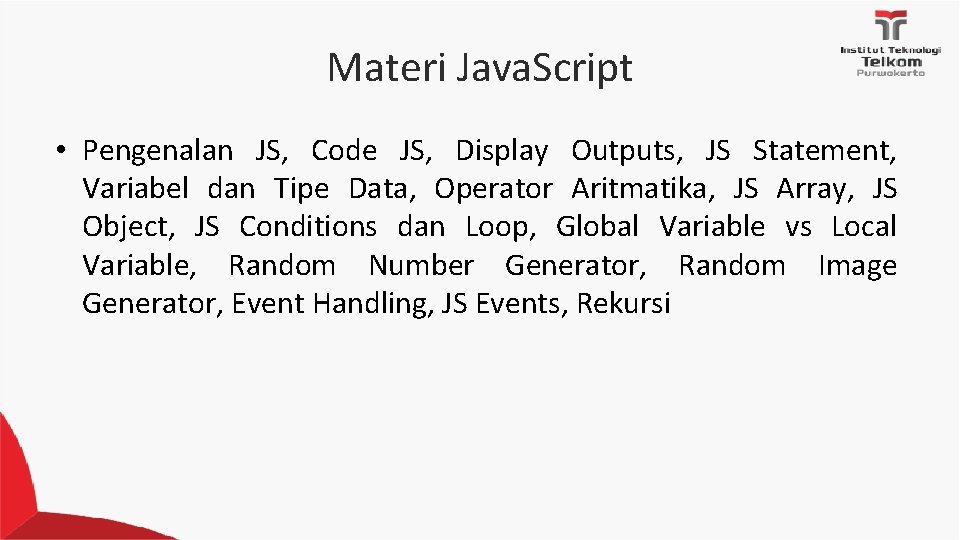 Materi Java. Script • Pengenalan JS, Code JS, Display Outputs, JS Statement, Variabel dan