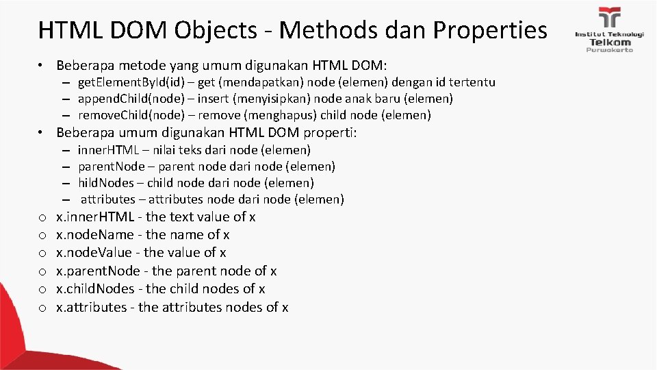 HTML DOM Objects - Methods dan Properties • Beberapa metode yang umum digunakan HTML