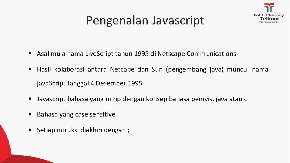 Pengenalan Javascript § Asal mula nama Live. Script tahun 1995 di Netscape Communications §