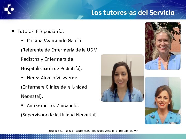 Los tutores-as del Servicio § Tutoras EIR pediatría: § Cristina Vaamonde García. (Referente de