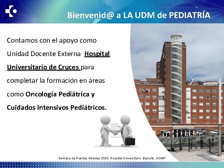 Bienvenid@ a LA UDM de PEDIATRÍA Contamos con el apoyo como Unidad Docente Externa