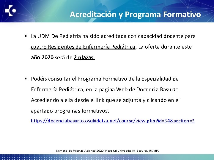 Acreditación y Programa Formativo § La UDM De Pediatría ha sido acreditada con capacidad