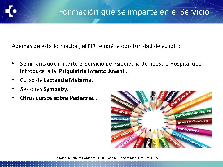 Formación que se imparte en el Servicio Además de esta formación, el EIR tendrá