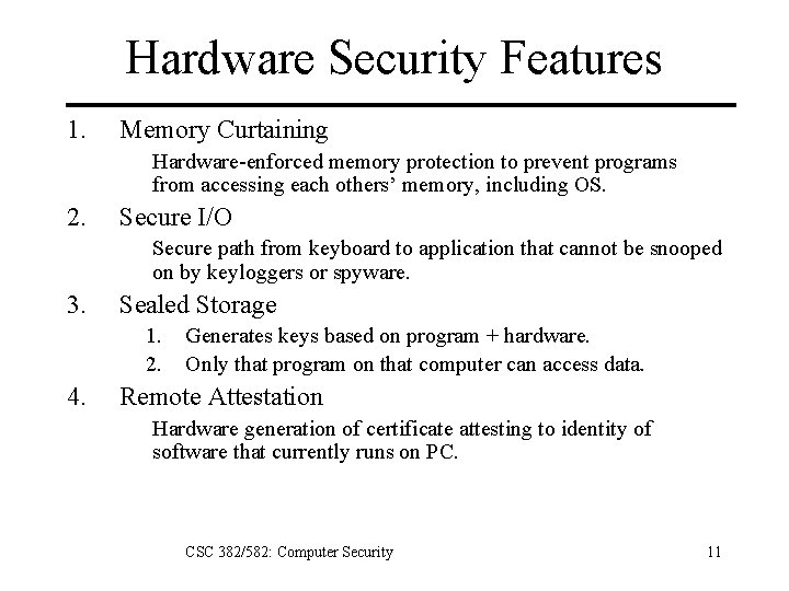 Hardware Security Features 1. Memory Curtaining Hardware-enforced memory protection to prevent programs from accessing