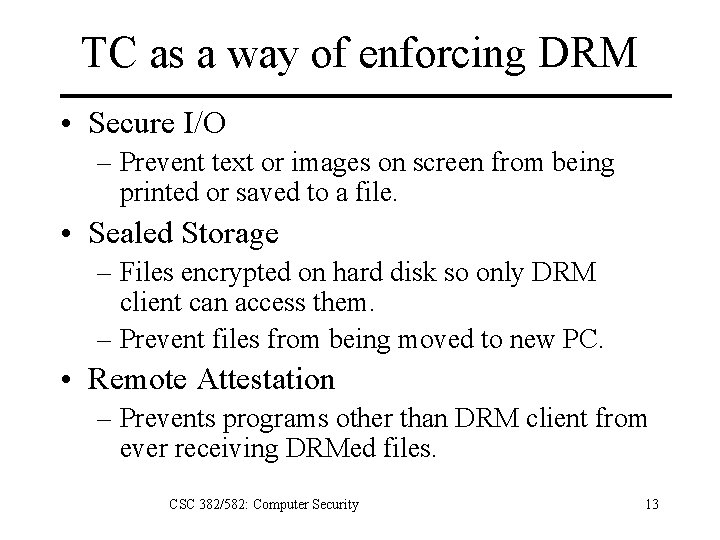 TC as a way of enforcing DRM • Secure I/O – Prevent text or