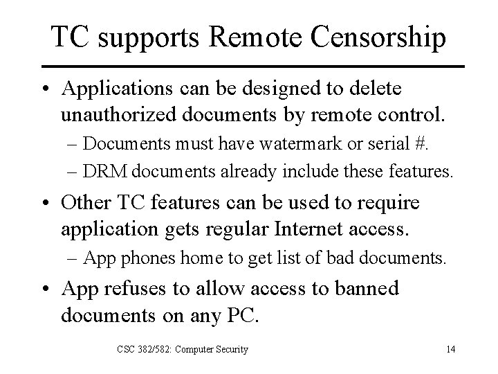 TC supports Remote Censorship • Applications can be designed to delete unauthorized documents by