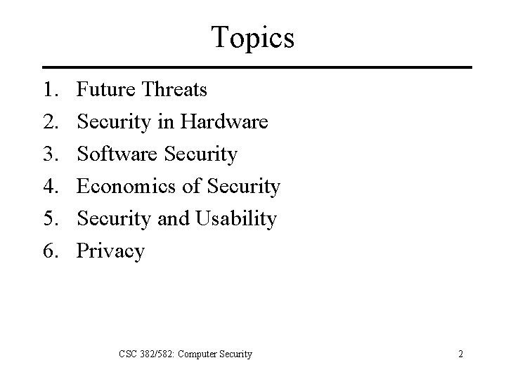 Topics 1. 2. 3. 4. 5. 6. Future Threats Security in Hardware Software Security