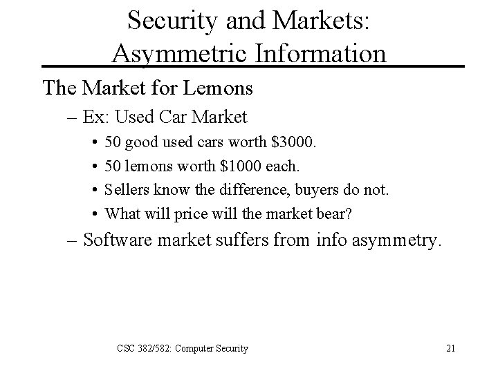 Security and Markets: Asymmetric Information The Market for Lemons – Ex: Used Car Market