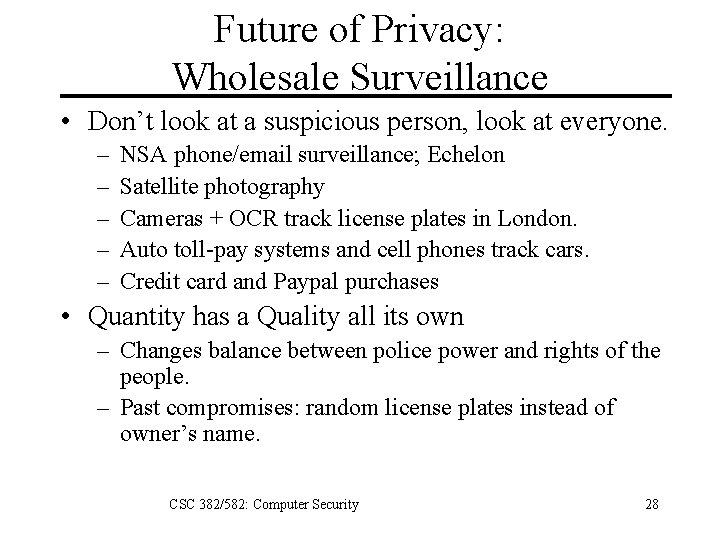 Future of Privacy: Wholesale Surveillance • Don’t look at a suspicious person, look at