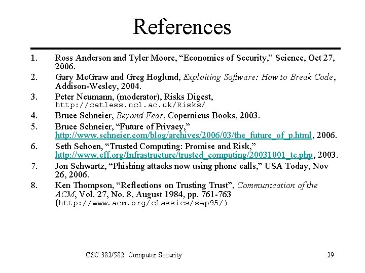 References 1. 2. 3. 4. 5. 6. 7. 8. Ross Anderson and Tyler Moore,