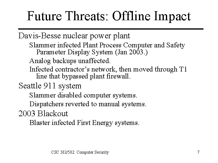 Future Threats: Offline Impact Davis-Besse nuclear power plant Slammer infected Plant Process Computer and