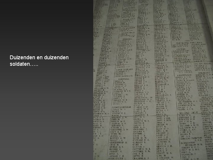 Duizenden en duizenden soldaten…. . 