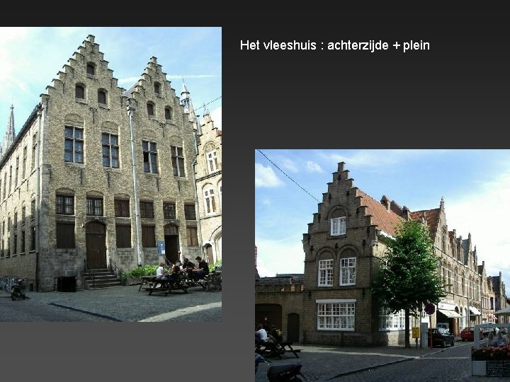 Het vleeshuis : achterzijde + plein 