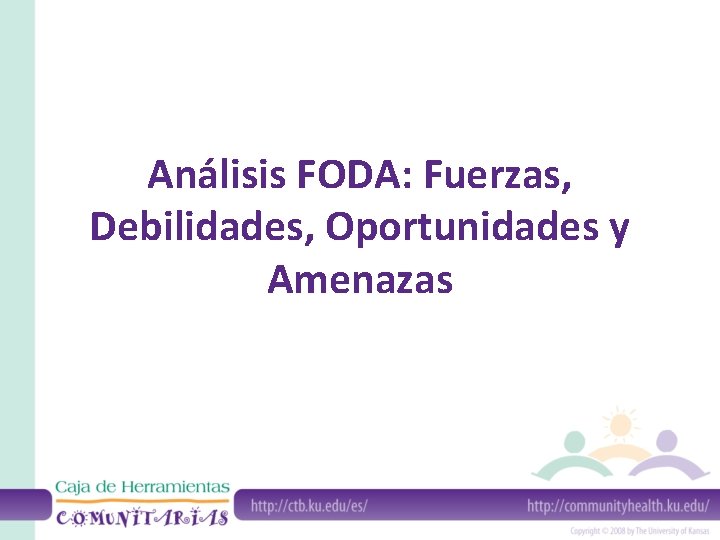 Análisis FODA: Fuerzas, Debilidades, Oportunidades y Amenazas 