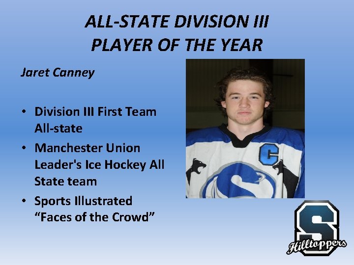 ALL-STATE DIVISION III PLAYER OF THE YEAR Jaret Canney • Division III First Team