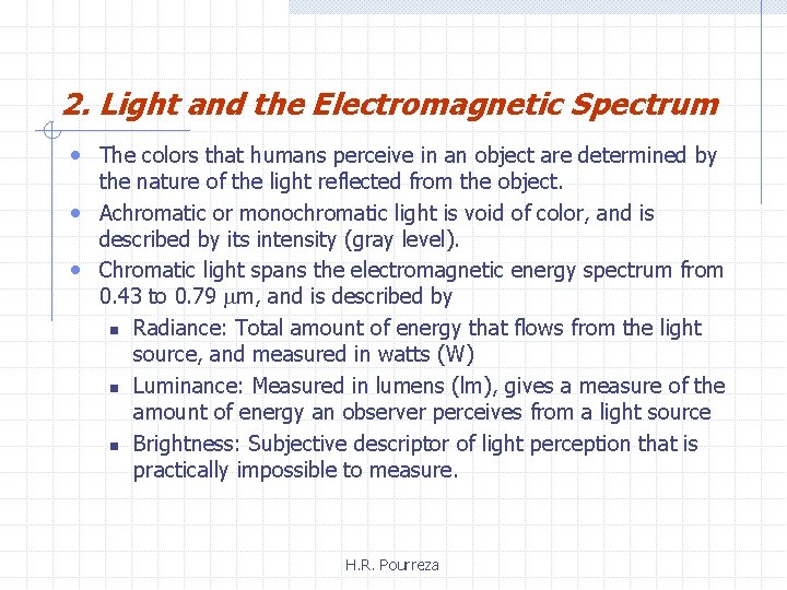 2. Light and the Electromagnetic Spectrum • The colors that humans perceive in an