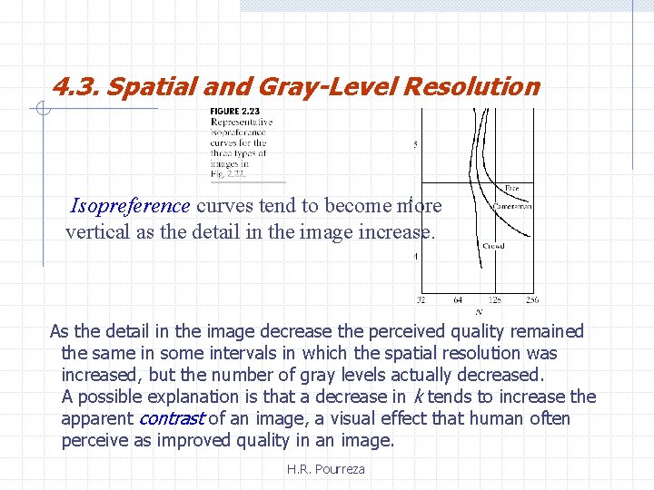 4. 3. Spatial and Gray-Level Resolution Isopreference curves tend to become more vertical as