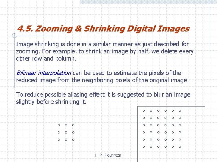 4. 5. Zooming & Shrinking Digital Images Image shrinking is done in a similar