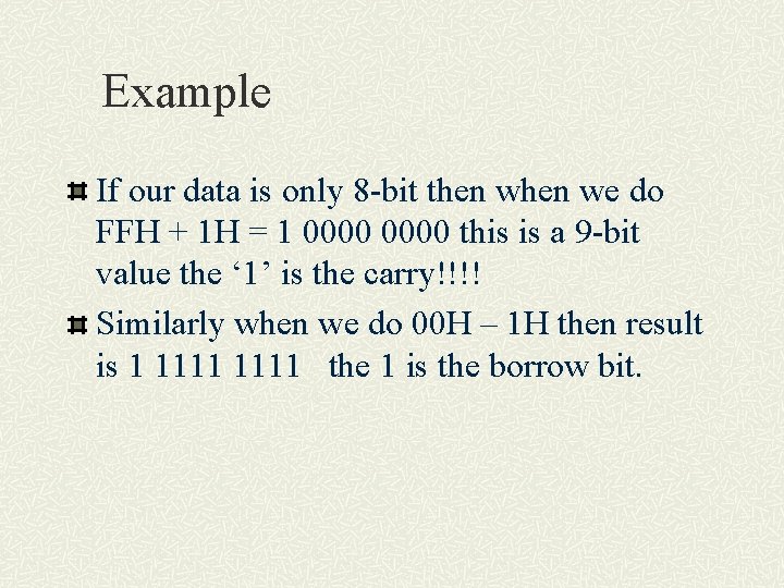 Example If our data is only 8 -bit then we do FFH + 1