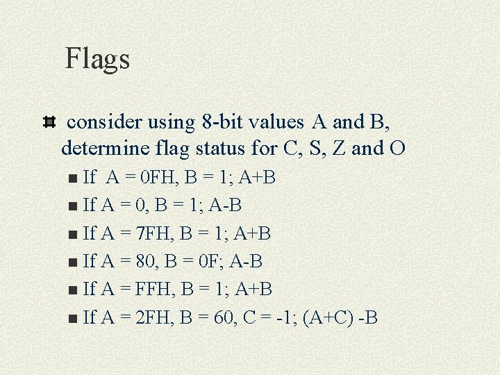 Flags consider using 8 -bit values A and B, determine flag status for C,
