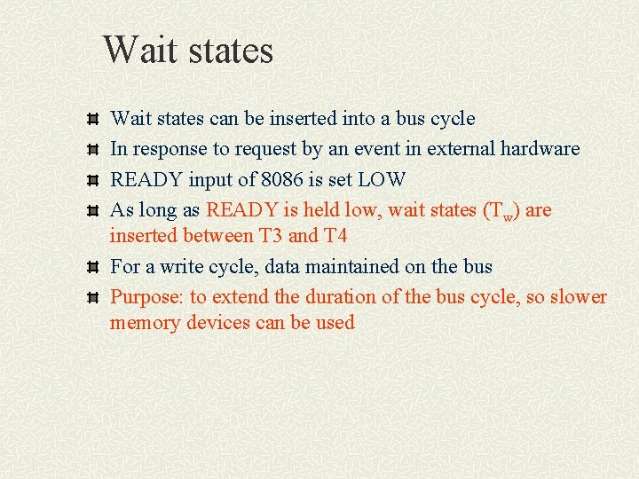 Wait states can be inserted into a bus cycle In response to request by