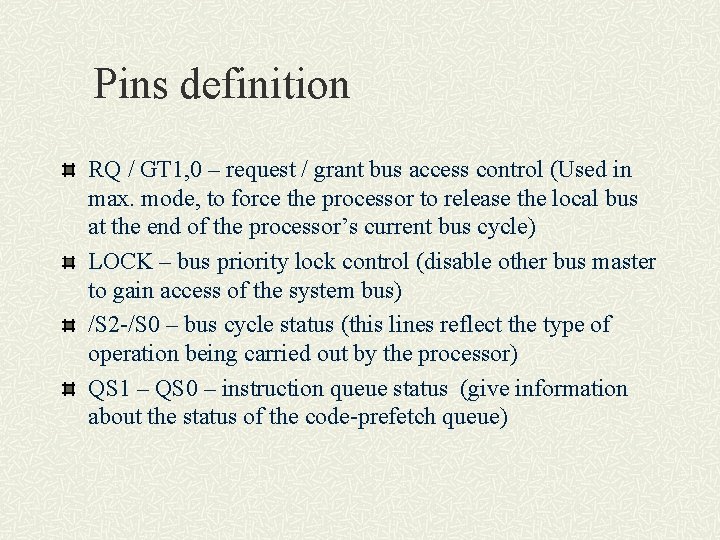 Pins definition RQ / GT 1, 0 – request / grant bus access control