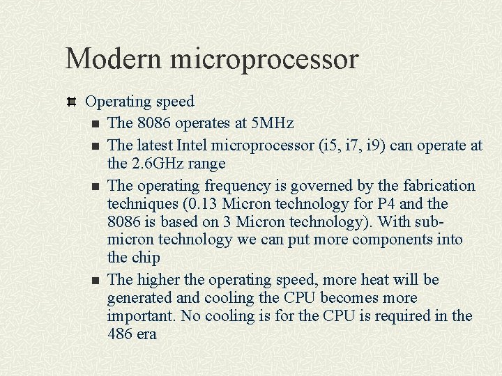 Modern microprocessor Operating speed n The 8086 operates at 5 MHz n The latest