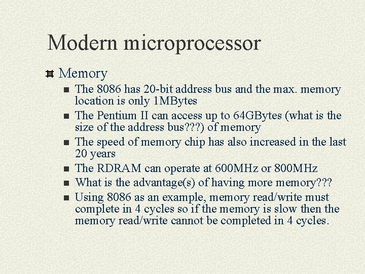 Modern microprocessor Memory n n n The 8086 has 20 -bit address bus and