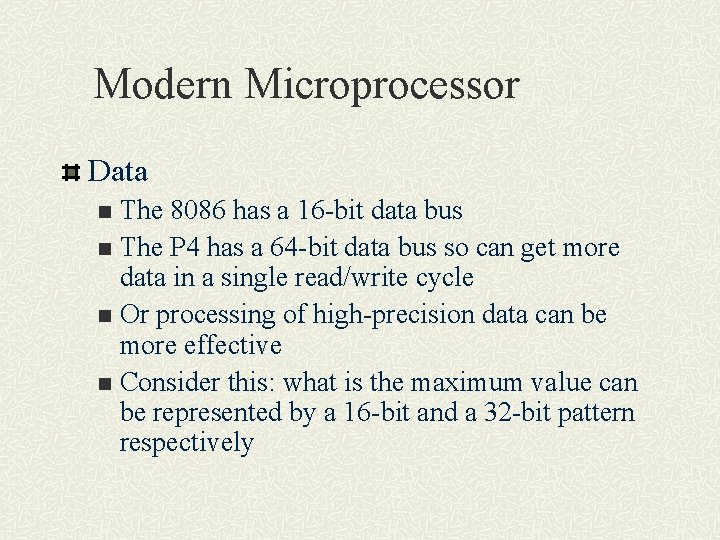 Modern Microprocessor Data The 8086 has a 16 -bit data bus n The P